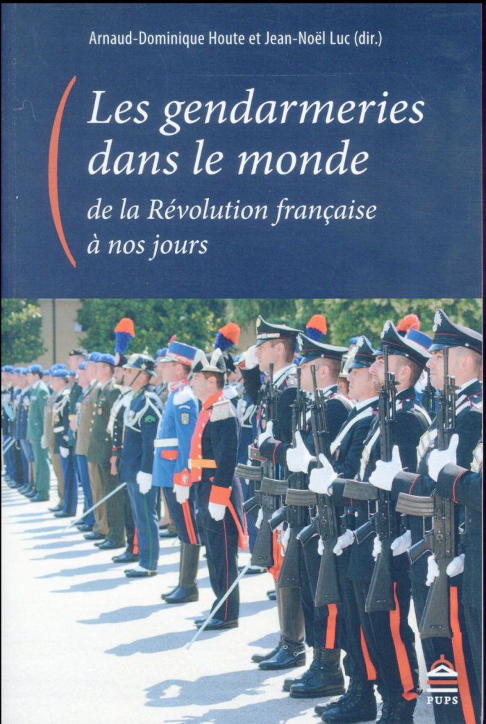 Les gendarmeries dans le monde, de la Révolution française à nos jours