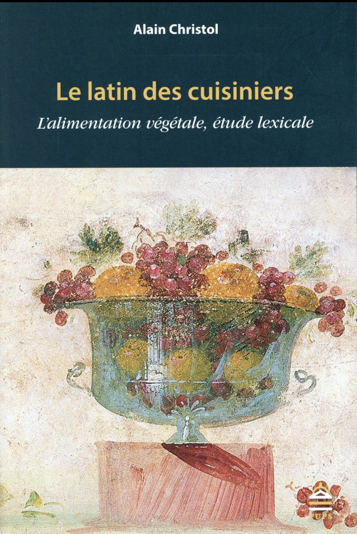 Le latin des cuisiniers. L'alimentation végétale, étude lexicale