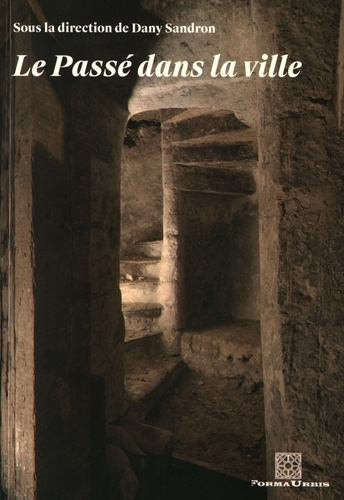 Le Passé dans la ville. Remplois, identités et imaginaire