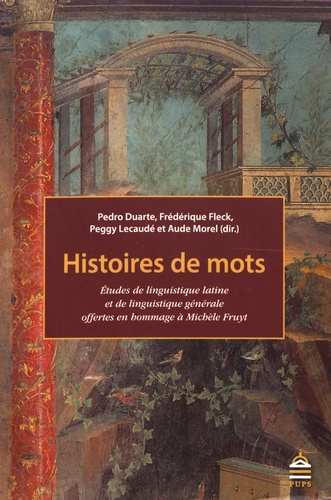 Histoires de mots. Etudes de linguistique latine et de linguistique générale offertes en hommage à M