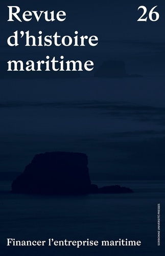 Revue d'histoire maritime N° 26 : Financer l'entreprise maritime