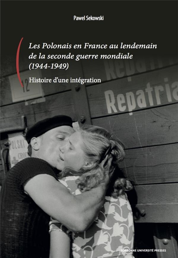 Les Polonais en France au lendemain de la seconde guerre mondiale (1944-1949). Histoire d'une intégr