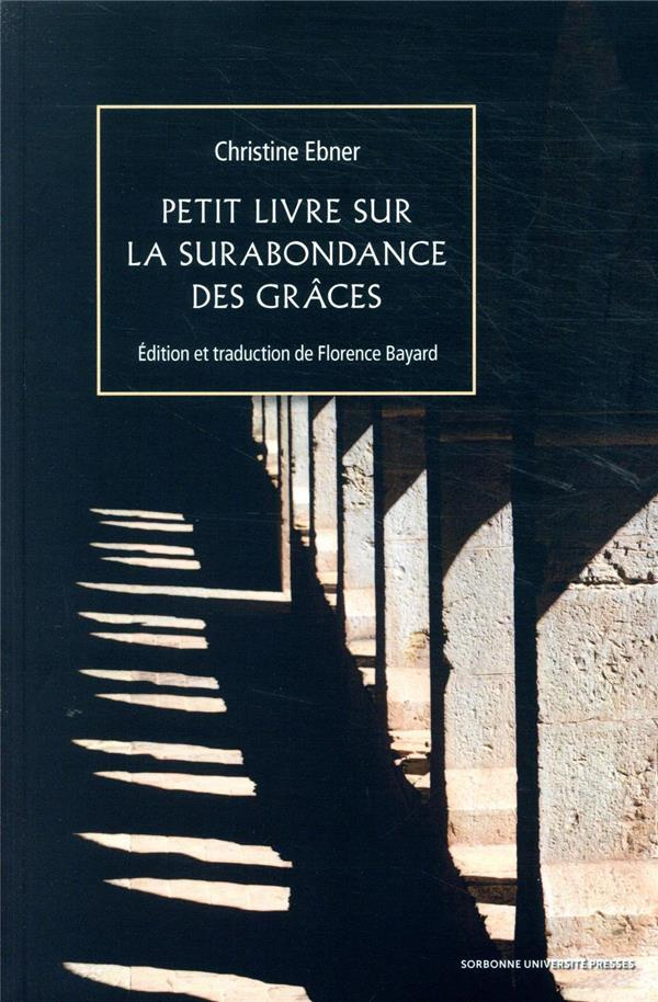 Petit livre sur la surabondance des grâces. Suivi de "Etre une femme au Moyen Age et écrire"