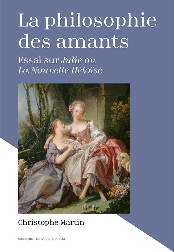 La philosophie des amants. Essai sur Julie ou La nouvelle Héloïse