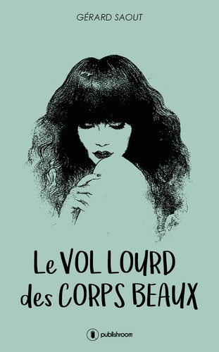 LE VOL LOURD DES CORPS BEAUX