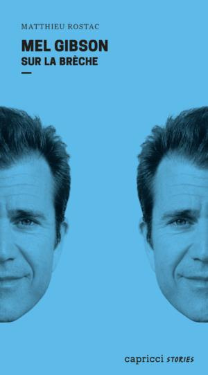 Mel Gibson - Sur la brèche