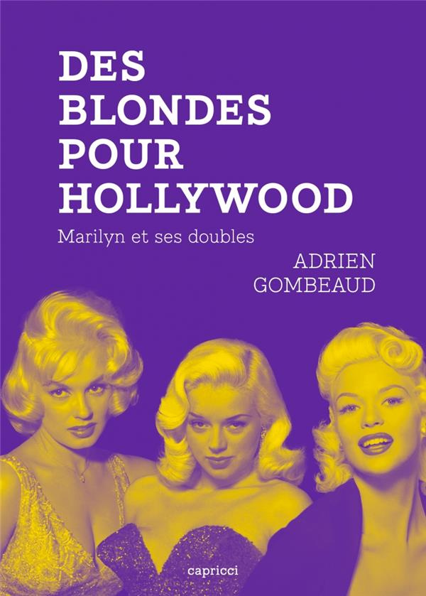 Des blondes pour Hollywood. Marilyn et ses doubles