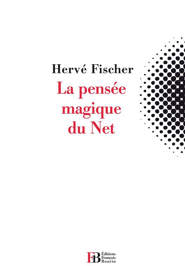 La pensée magique du Net