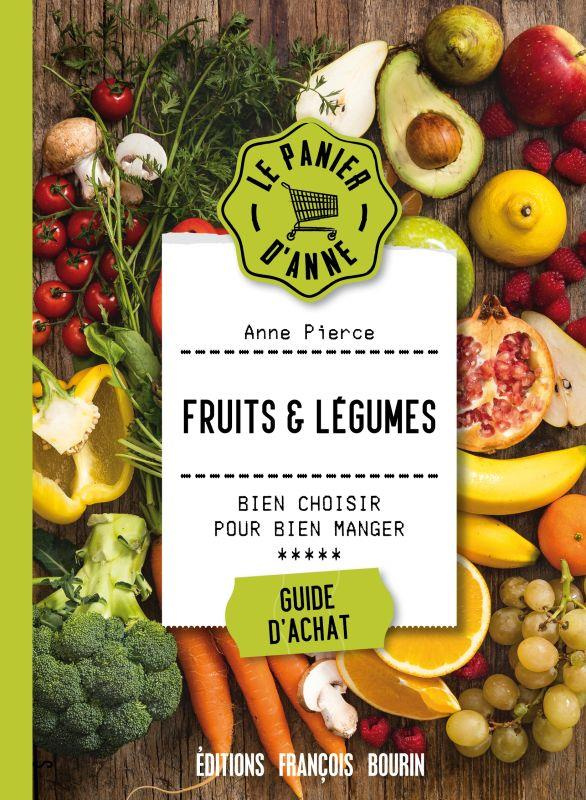 Fruits et légumes. Bien choisir pour bien manger