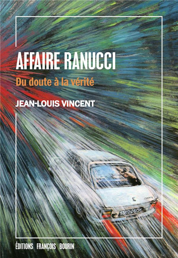 Affaire Ranucci. Du doute à la vérité