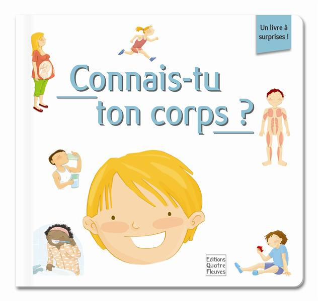 Connais-tu ton corps ? Découvre son fonctionnement et ses secrets dans ce livre à surprises, et appr