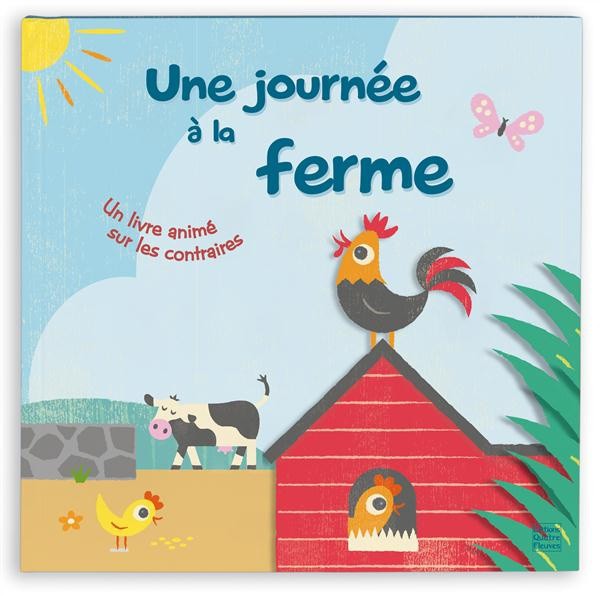 Une journée à la ferme : un livre animé sur les contraires