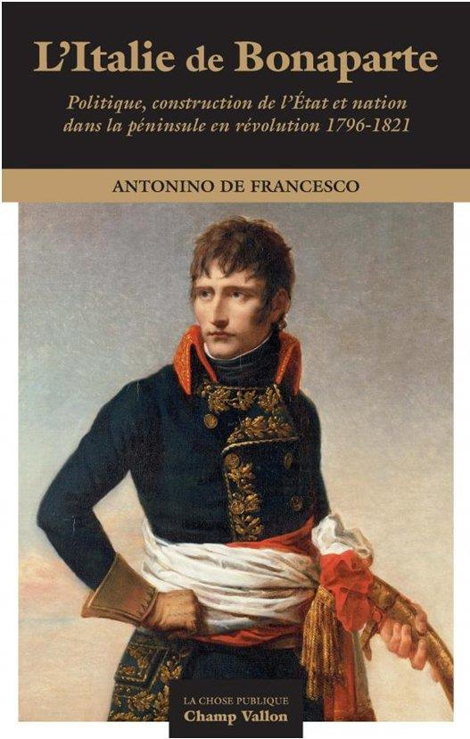 L'Italie de Bonaparte - Politique, construction de l'Etat et