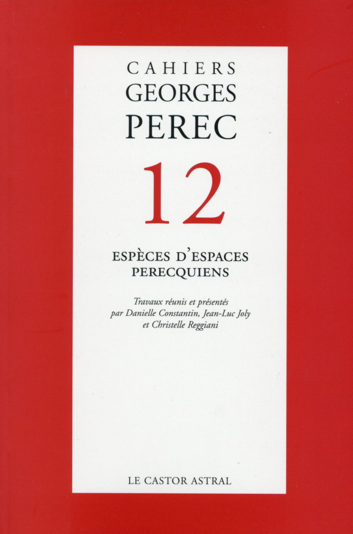 Cahiers Georges Perec 12 : Espèces d'espaces perecquiens
