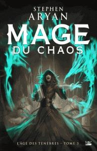 L'Age des ténèbres Tome 3 : Mage du chaos