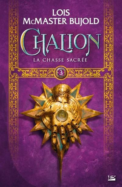Le cycle de Chalion Tome 3 : La chasse sacrée