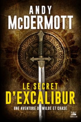 Une aventure de Wilde et Chase : Le Secret d'Excalibur