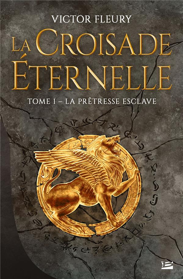La croisade éternelle Tome 1 : La prêtresse esclave