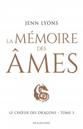 Le Choeur des dragons Tome 3 : La Mémoire des âmes