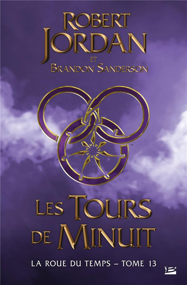 La Roue du Temps Tome 13 : Les Tours de Minuit