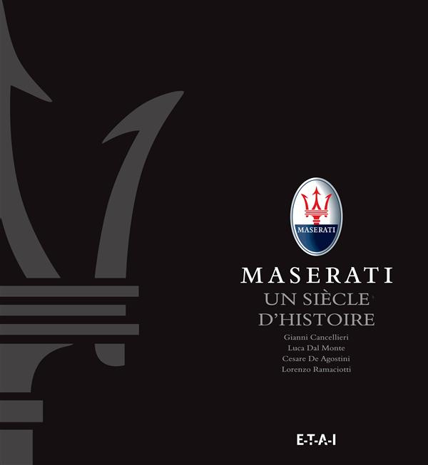 Maserati, un siècle d'histoire. Le livre officiel