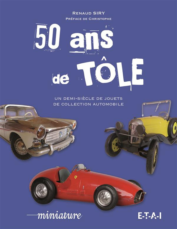 50 ans de tôle. Un demi-siècle de collection automobile