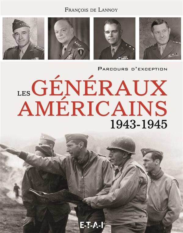 Les généraux américains (1943-1945). Parcours d'exception
