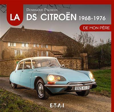 La Citroën DS de mon père. 1968-1976, 2e édition
