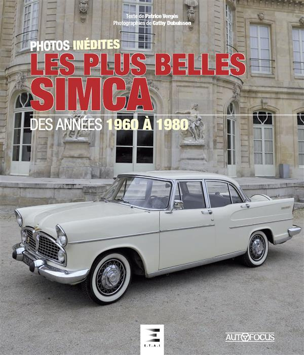 Les plus belles Simca. Des années 1960 à 1980