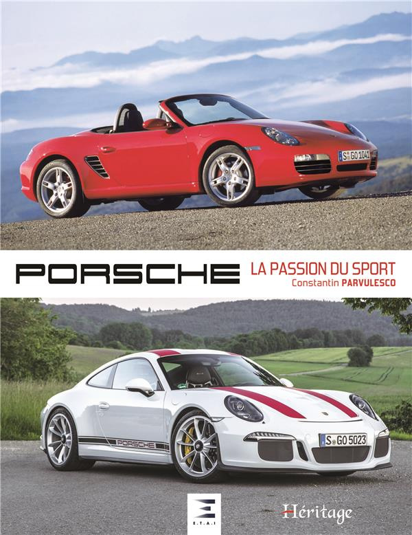 PORSCHE - LA PASSION DU SPORT