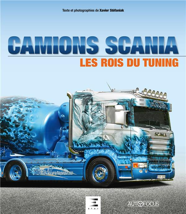 Camions Scania, les rois du tuning