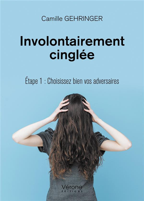 Involontairement cinglée Etape 1 : Choisissez bien vos adversaires
