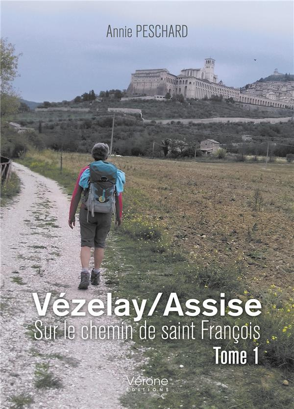 Vezelay/Assise. Sur le chemin de Saint François