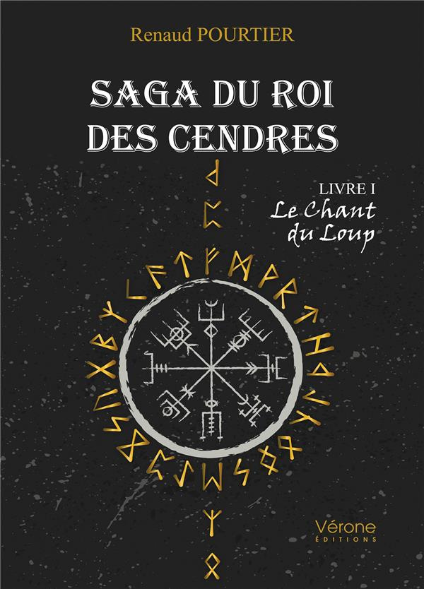 Saga du roi des cendres Tome 1 : Le chant du loup