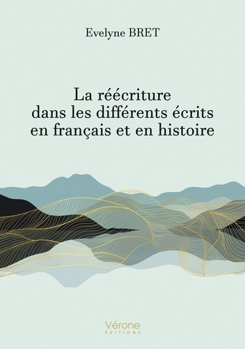 La réécriture dans les différents écrits en français et en histoire