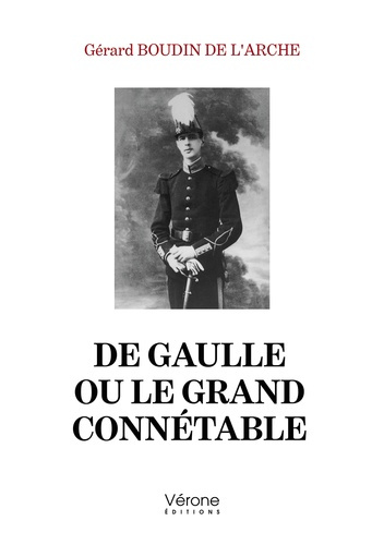 De Gaulle ou Le grand connétable