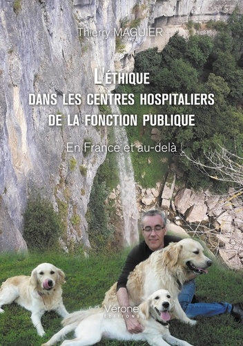 L'éthique dans les centres hospitaliers de la fonction publique - En France et au-delà