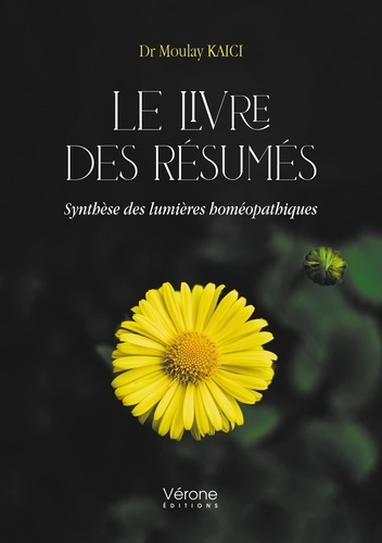 Le livre des résumés. Synthèse des lumières homéopathiques