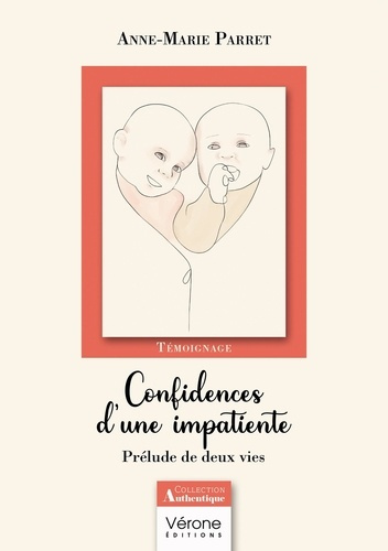 Confidences d'une impatiente. Prélude de deux vies