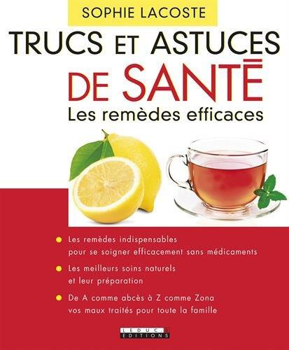 Trucs et astuces de santé. Les remèdes efficaces