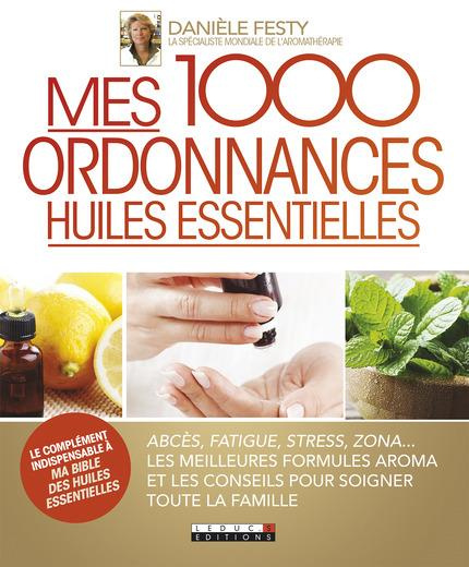Mes 1000 ordonnances huiles essentielles