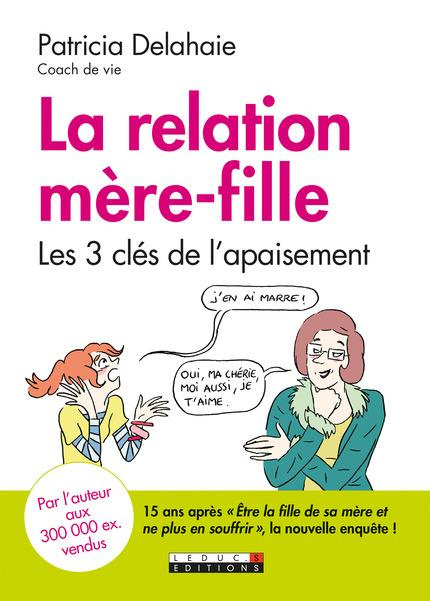 La relation mère-fille. Les trois clés de l'apaisement