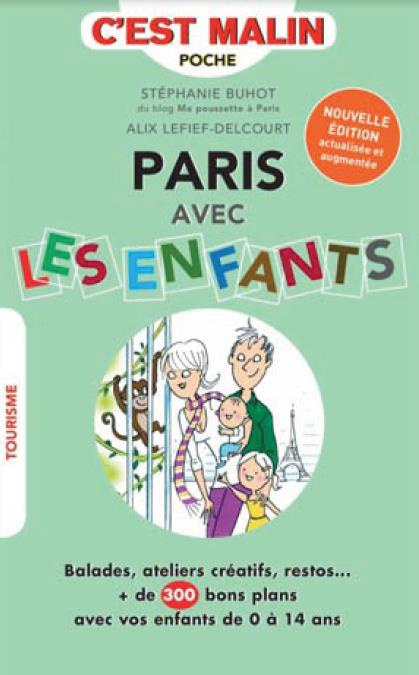 Paris avec les enfants. Plus de 300 adresses !