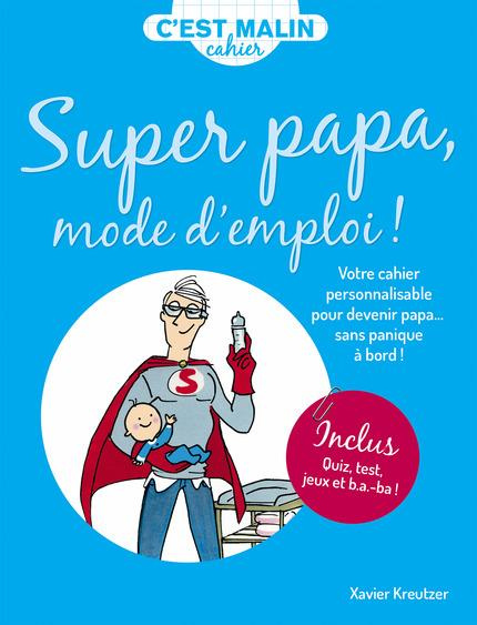 Cahier Super papa, mode d'emploi