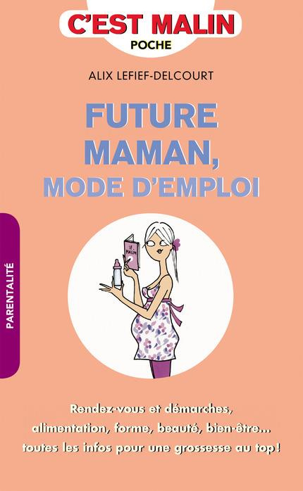 Future maman, mode d'emploi