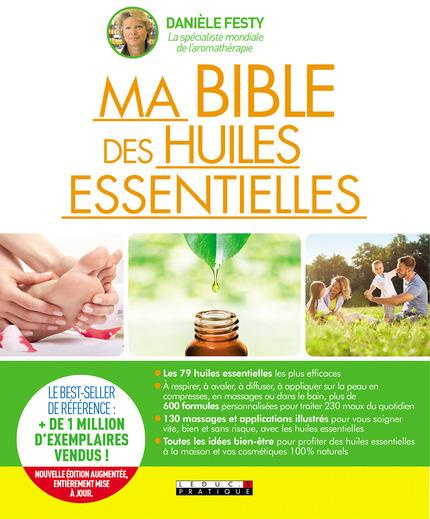 Ma bible des huiles essentielles. Guide complet d'aromathérapie, Edition revue et augmentée