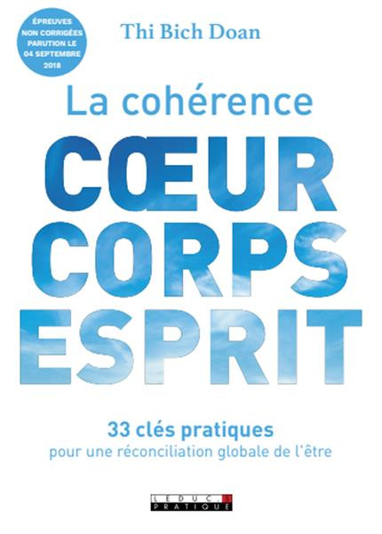 La cohérence coeur, corps, esprit. 33 clés pratiques pour une réconciliation globale de l'être