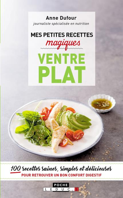 Mes petites recettes magiques ventre plat. 100 recettes pour une silouhette de rêve