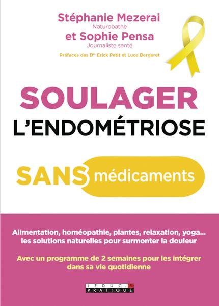Soulager l'endométriose sans médicaments. Votre nouvelle hygiène de vie antidouleur