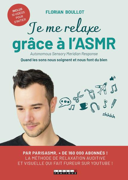 Je me relaxe grâce à l'ASMR. Découvrez la nouvelle méthode qui fait fureur !